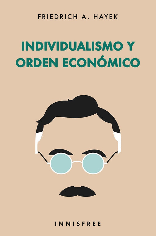 Individualismo y orden economico | Hayek Friedrich