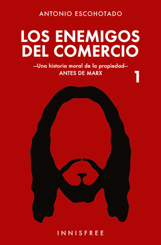 Los enemigos del comercio 1 | ANTONIO ESCOHOTADO