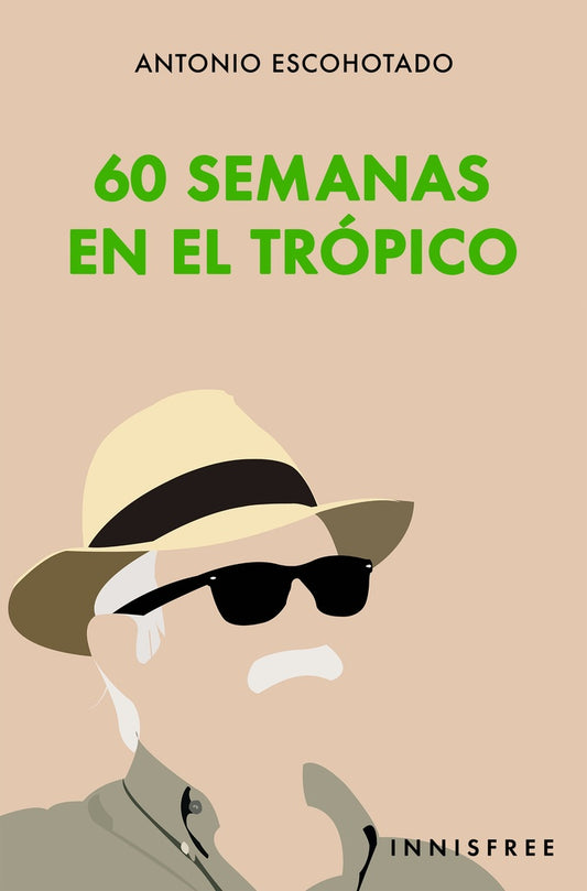 60 semanas en el tropico | ANTONIO ESCOHOTADO
