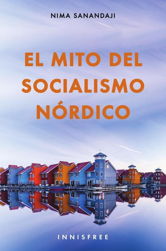 El mito del socialismo nordico | NIMA SANANDAJI
