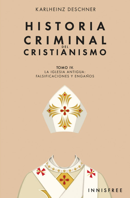 Historia criminal del cristianismo tomo iv | KARLHEINZ DESCHNER