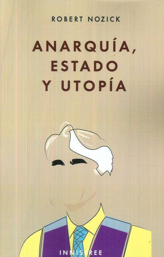 Anarquia, estado y utopia | ROBERT NOZICK