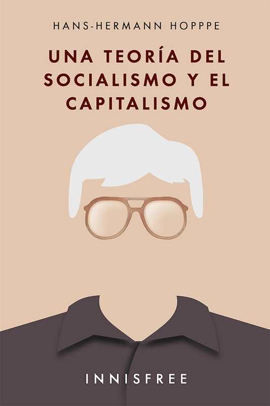 Una teoria del socialismo y el capitalismo | Hans-Hermann Hoppe