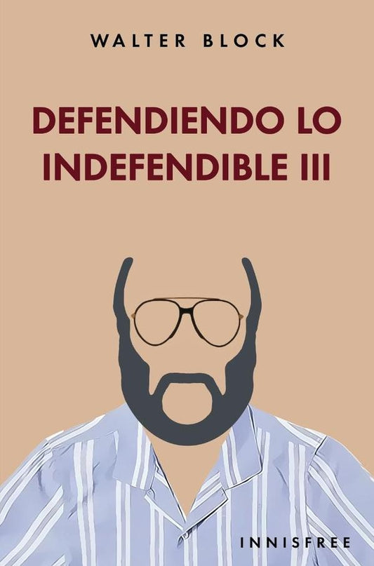 Defendiendo lo indefendible iii | WALTER BLOCK