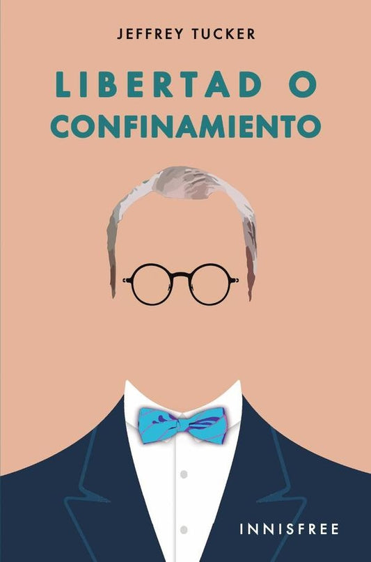 Libertad o confinamiento | JEFFREY TUCKER