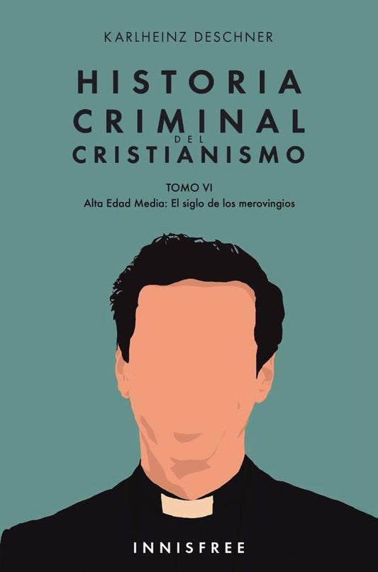 Historia criminal del cristianismo tomo vi | KARLHEINZ DESCHNER