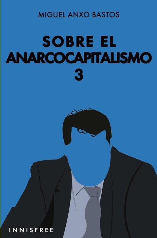 Sobre el anarcocapitalismo 3 | MIGUELANXOBASTOS BOUBETA