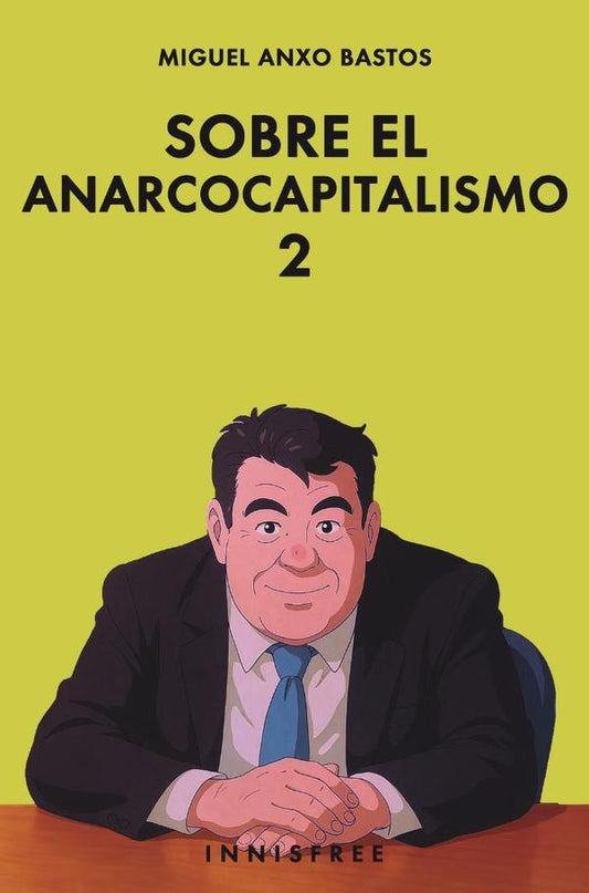 Sobre el anarcocapitalismo 2 (edicion ghibli) | MIGUELANXOBASTOS BOUBETA