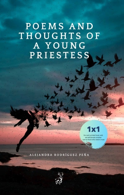 Poems and thoughts of a young priestess | AlejandraRodriguez Pe?a