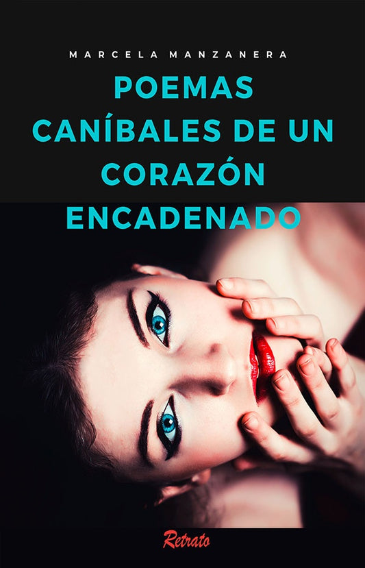 Poemas Canibales de un Corazon Encadenado | MarcelaManzanera Salcedo
