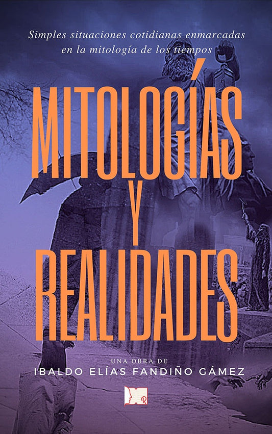 Mitologias y realidades | IbaldoEliasFandi?o Gamez.