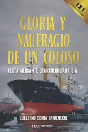 Gloria y naufragio de un coloso | GuillermoSierra Barreneche
