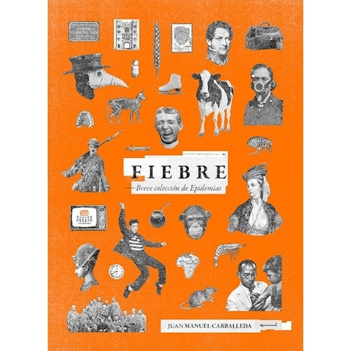 Fiebre. Breve colección de epidemias | JUAN MANUEL CARBALLEDA
