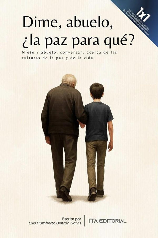 Dime, abuelo, ?la paz para que? | LuisHumbertoBeltran Galvis