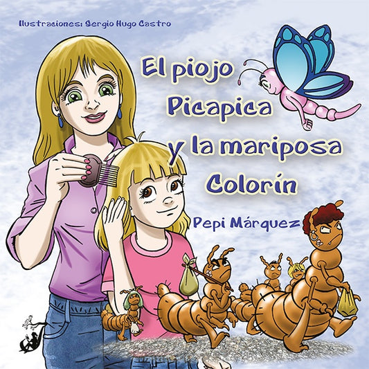 El piojo picapica y la mariposa Colorin | Pepi Marquez