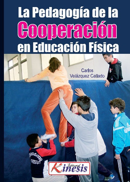 La pedagogia de la cooperacion en educacion fisica | CarlosVelazquez Callado