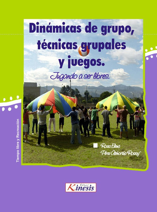 Dinamicas de grupos, tecnicas grupales y juegos | RosaElenaPerez Atehortua