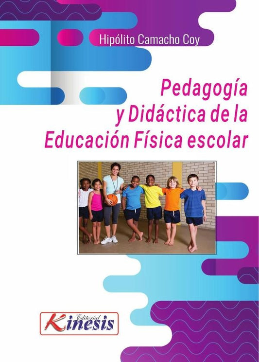 Pedagogia y didactica de la educacion fisica escolar | CamachoCoy Hipolito