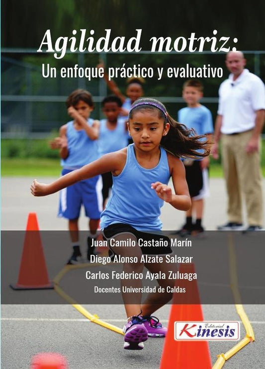 Agilidad motriz: un enfoque practico y evaluativo | CarlosFedericoAyala Zuluaga
