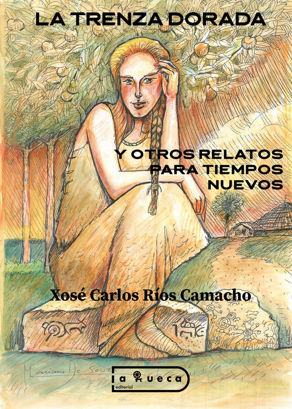 La trenza dorada y otros relatos para tiempos nuevos | XoseCarlosRios Camacho