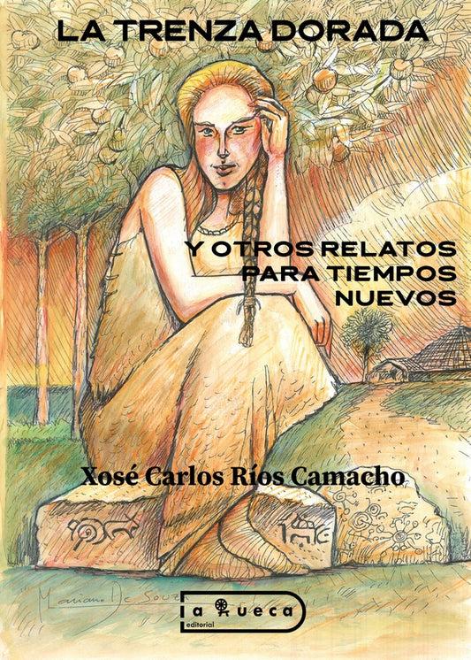 La trenza dorada y otros relatos para tiempos nuevos | XoseCarlosRios Camacho