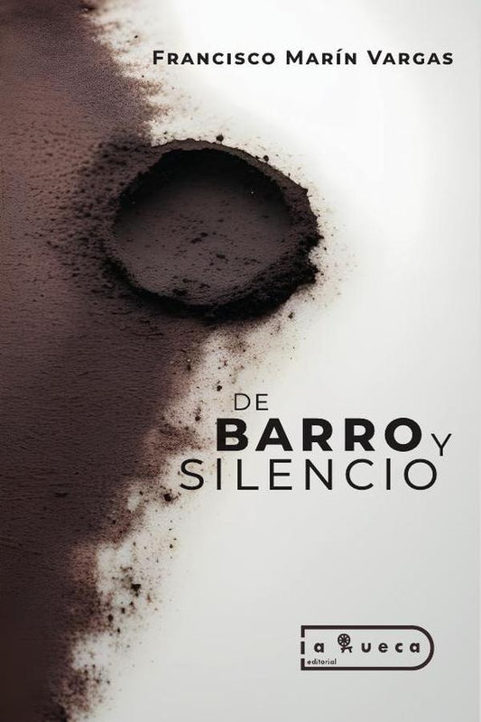 De barro y silencio | FranciscoMarin Vargas