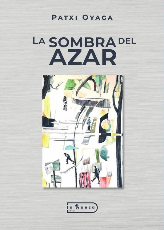 La sombra del azar | Patxi Oyaga