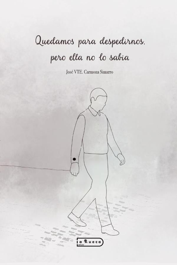 Quedamos para despedirnos pero ella no lo sabia | JoseVte.Carmona Simarro