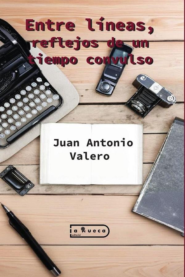 Entre lineas, reflejos de un tiempo convulso | JuanAntonioValero Casado