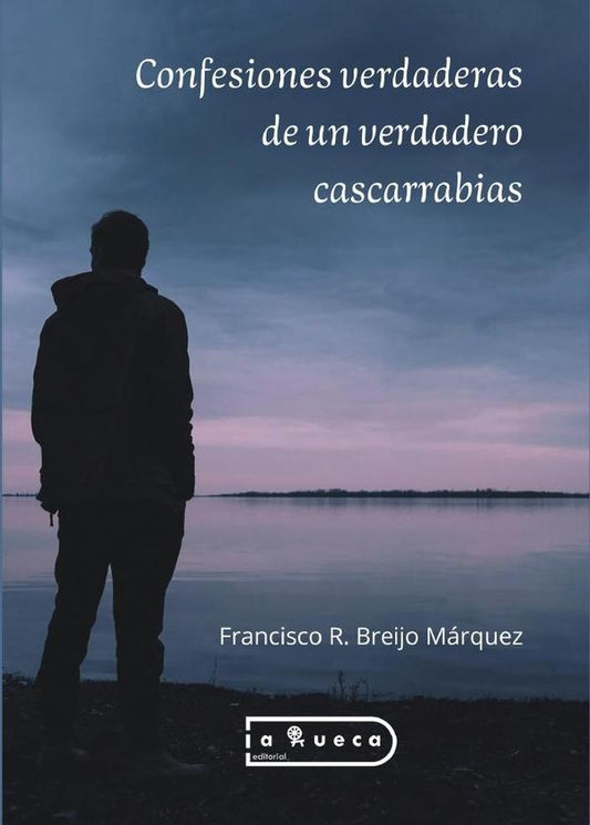 Confesiones verdaderas de un verdadero cascarrabias | FranciscoR.Breijo Marquez