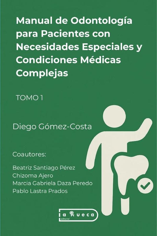 Manual de Odontologia para Pacientes con Necesidades Especiales y Condiciones Medicas Complejas | Diego Gomez-Costa