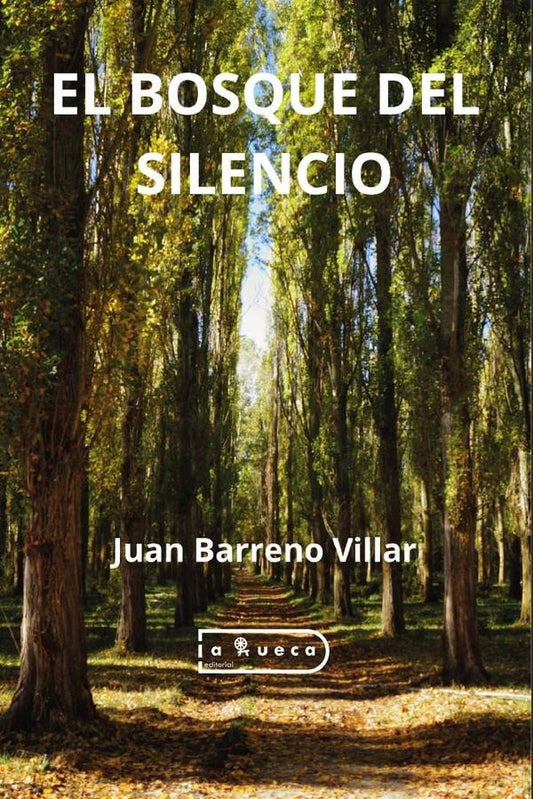 el bosque del silencio | JuanBarrero Villar