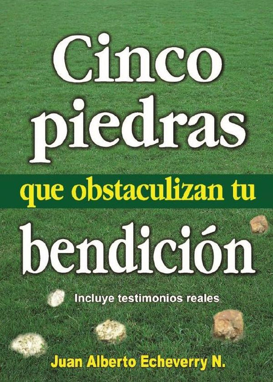 Cinco piedras que obstaculizan tu bendicion | Juan Echeverri