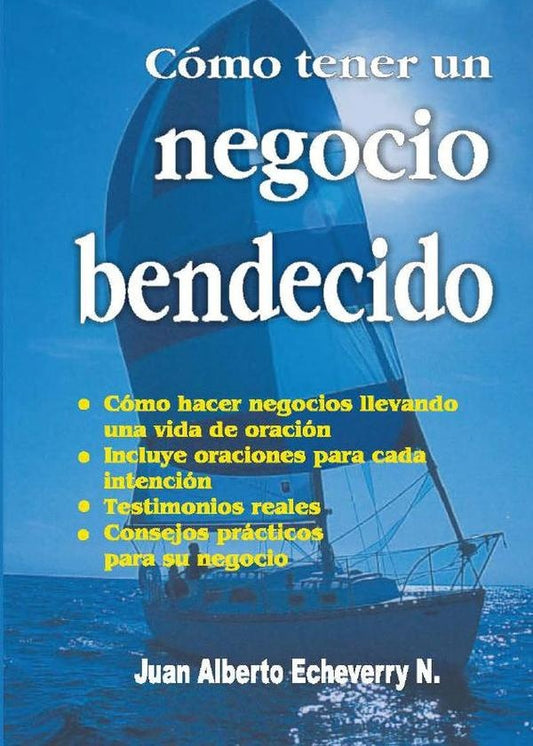 Como tener un negocio bendecido | Juan Echeverri