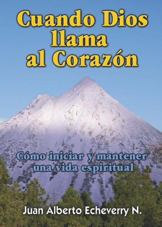 Cuando dios llama al corazon | Juan Echeverri