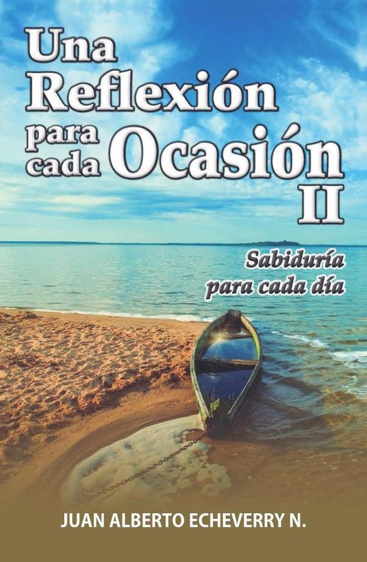 Una Reflexion para cada ocasion 2 | Juan Echeverri