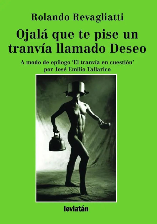 Ojala que te pise un tranvia llamado Deseo | Rolando Revagliatti