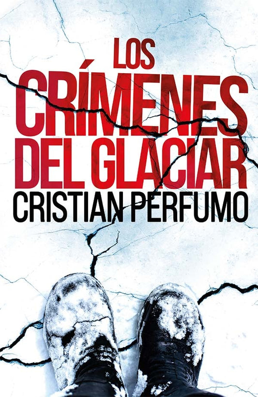 Los crimenes del glaciar | Cristian Perfumo