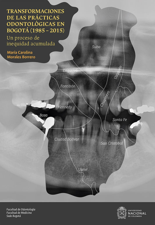 Transformaciones de las practicas odontologicas en Bogota (1985  2015) | MariaCarolinaMorales Borrero