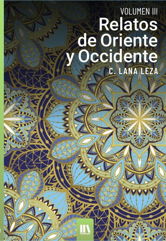 Relatos de oriente y occidente. Vol. III | C.Lana Leza