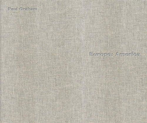 PAUL GRAHAM. EUROPE: AMERICA | GRAHAM PAUL