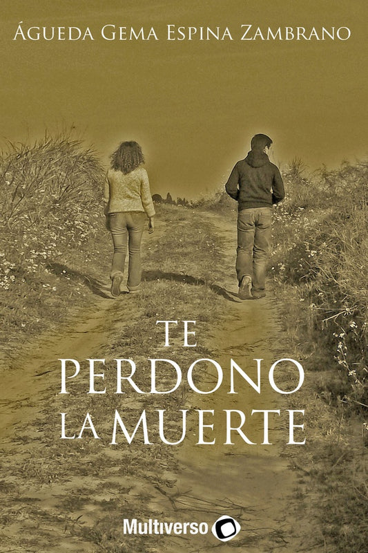 Te perdono la muerte | aguedaGemaEspina Zambrano