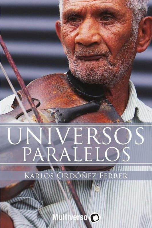 Universos Paralelos | KarlosOrdo?ez Ferrer