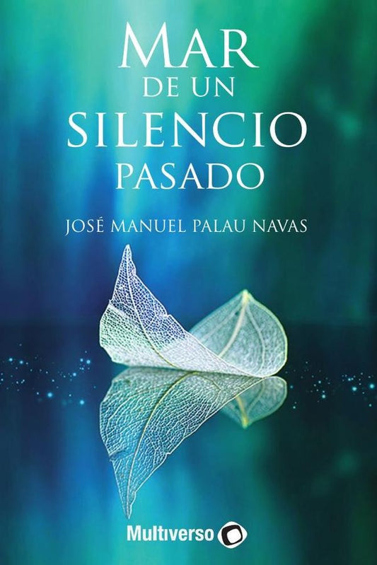 Mar de un Silencio Pasado | JoseManuelPalau Navas