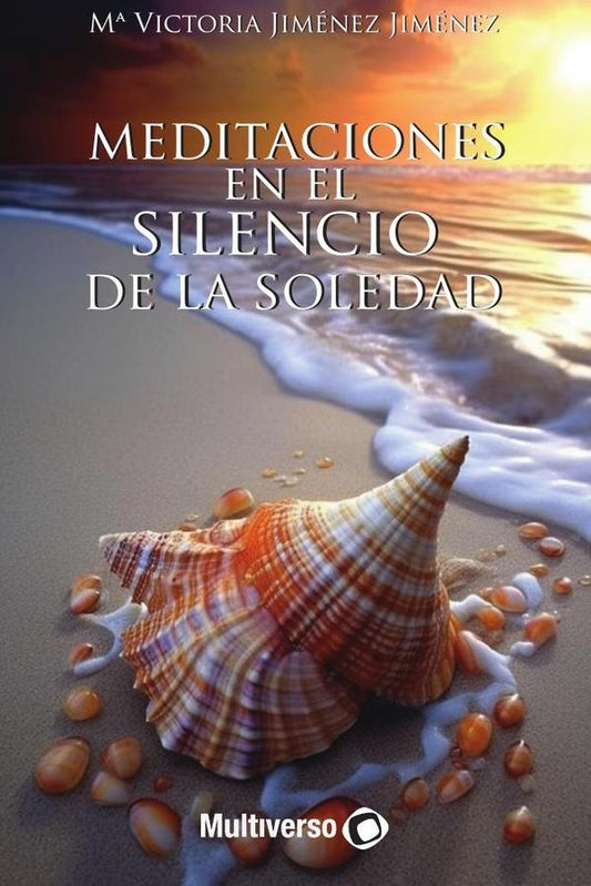 Meditaciones en el Silencio de la Soledad | MariaVictoriaJimenez Jimenez