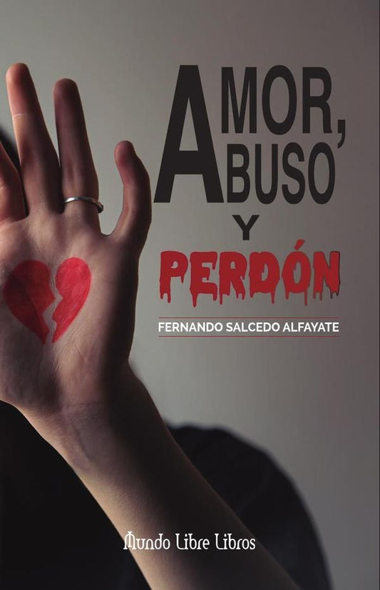 Amor, abuso y perdon. | FernandoSalcedo Alfayate