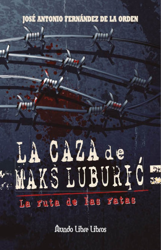 La caza de Maks Luburic | JoseAntonioFernandezdela Orden