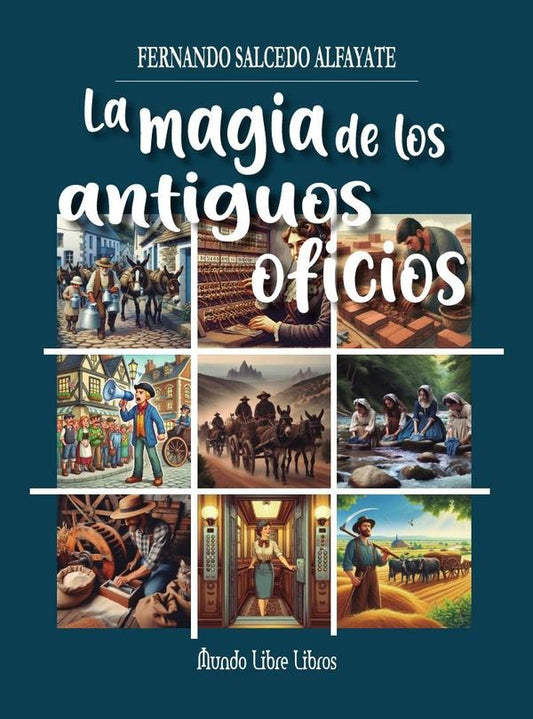 La magia de los antiguos oficios | FernandoSalcedo Alfayate