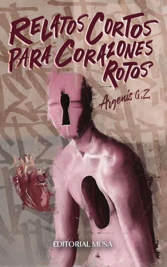 Relatos cortos para corazones rotos | Argenis G.Z.
