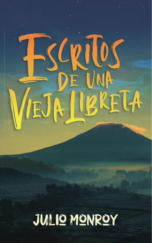 Escritos de una Vieja Libreta | Julio Monroy